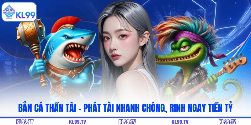 Bắn Cá Thần Tài - Phát Tài Nhanh Chóng, Rinh Ngay Tiền Tỷ