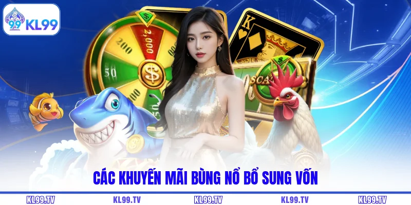 Các khuyến mãi bùng nổ bổ sung vốn