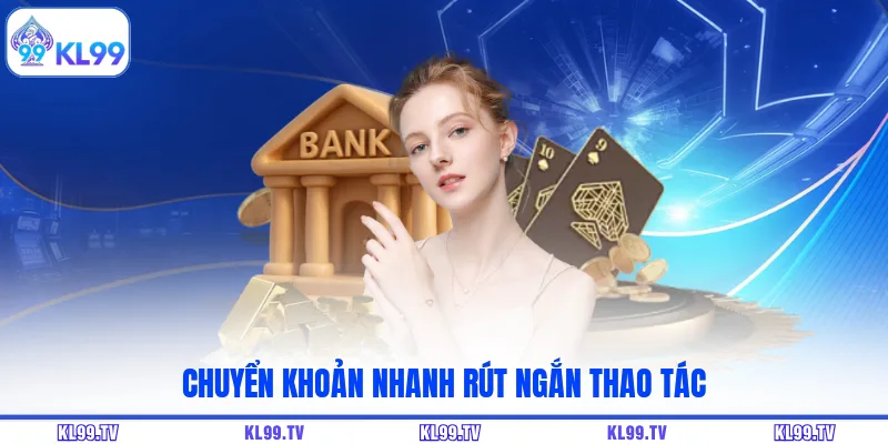 Chuyển khoản nhanh rút ngắn thao tác