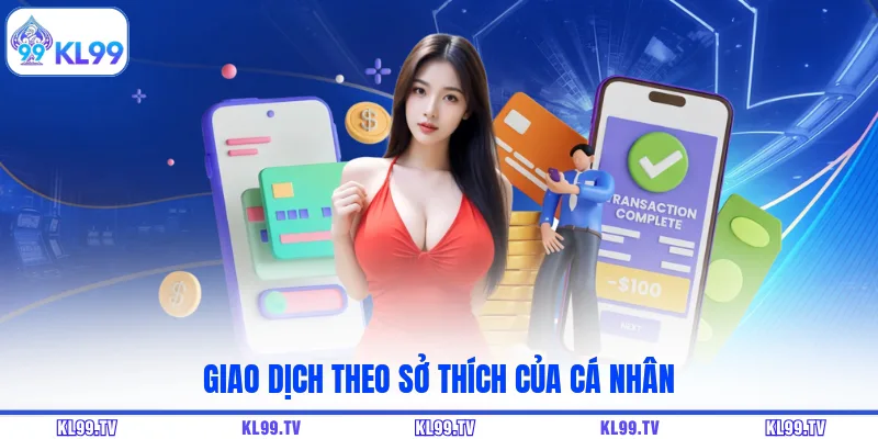 Giao dịch theo sở thích của cá nhân