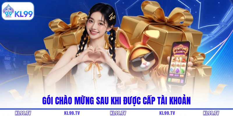 Gói chào mừng sau khi được cấp tài khoản