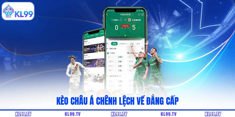 Kèo châu Á chênh lệch về đẳng cấp