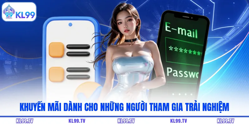 Khuyến mãi dành cho những người tham gia trải nghiệm 