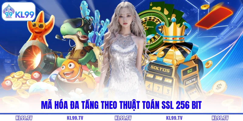 Mã hóa đa tầng theo thuật toán SSL 256 bit