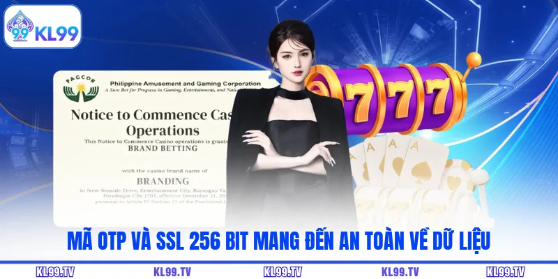 Mã OTP và SSL 256 bit mang đến an toàn về dữ liệu