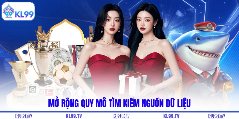 Mở rộng quy mô tìm kiếm nguồn dữ liệu