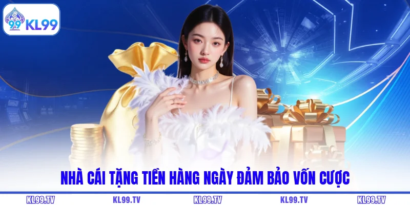 Nhà cái tặng tiền hàng ngày đảm bảo vốn cược