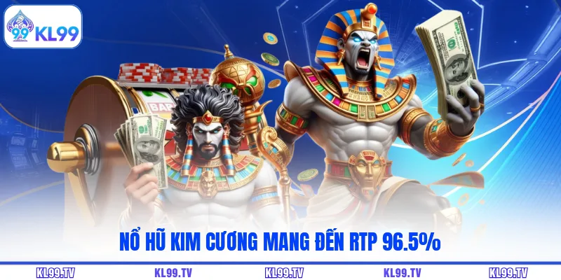 Nổ hũ Kim Cương mang đến RTP 96.5%