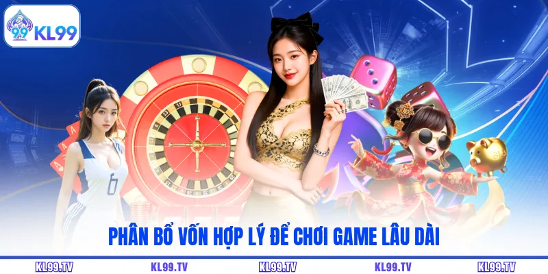 Phân bổ vốn hợp lý để chơi game lâu dài