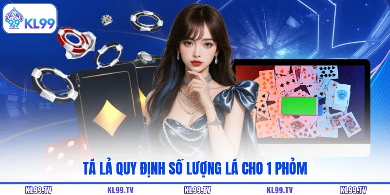 Tá Lả quy định số lượng lá cho 1 phỏm