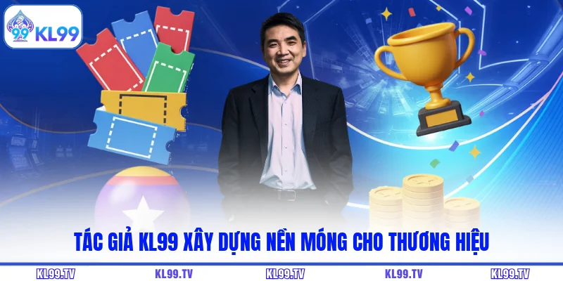 Tác giả KL99 xây dựng nền móng cho thương hiệu