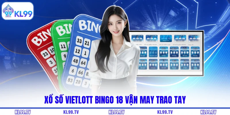 Xổ số Vietlott Bingo 18 vận may trao tay